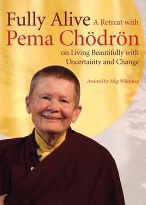 Cover for Pema Chodron · Fully Alive: A Retreat with Pema Chodron on Living Beautifully with Uncertainty and Change (DVD) (2012)