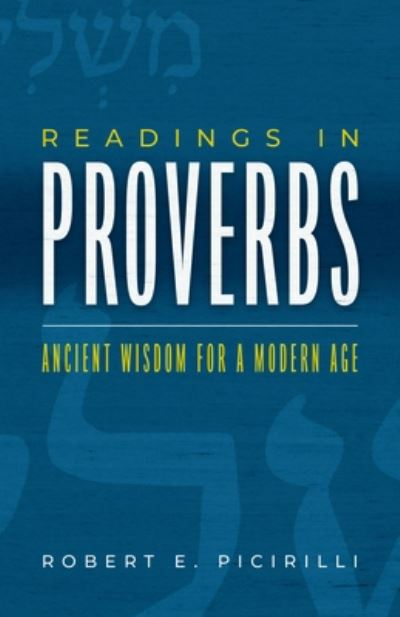 Readings in Proverbs - Robert E. Picirilli - Books - Randall House Publications - 9781614841272 - July 1, 2021