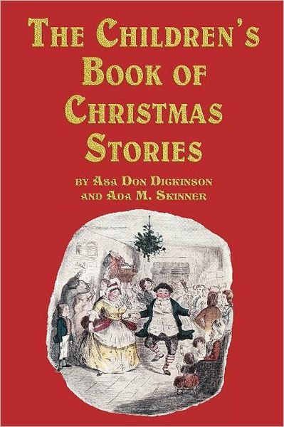 Cover for Asa Don Dickinson · The Children's Book of Christmas Stories (Paperback Bog) (2011)