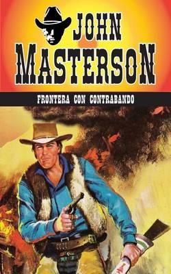 Cover for John Masterson · Frontera con contrabando (Paperback Book) (2013)