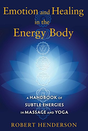 Cover for Robert Henderson · Emotion and Healing in the Energy Body: A Handbook of Subtle Energies in Massage and Yoga (Paperback Book) (2015)