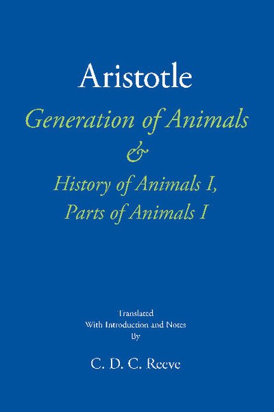 Generation of Animals & History of Animals I, Parts of Animals I - New Hackett Aristotle - Aristotle - Books - Hackett Publishing Co, Inc - 9781624668272 - December 4, 2019
