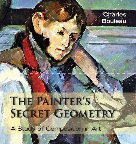 Cover for Charles Bouleau · The Painter's Secret Geometry: a Study of Composition in Art (Hardcover Book) (2014)