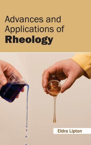 Cover for Eldra Lipton · Advances and Applications of Rheology (Hardcover Book) (2015)