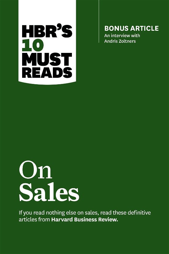 Cover for Harvard Business Review · HBR's 10 Must Reads on Sales (with bonus interview of Andris Zoltners) (HBR's 10 Must Reads): Bonus Article: An Interview with Andris Zoltners - HBR's 10 Must Reads (Paperback Bog) (2017)