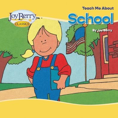 Cover for Joy Berry · Teach Me about School (Book) (2020)