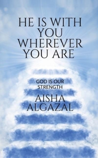 Cover for Aisha Algazal · He Is with You Wherever You Are (Bok) (2021)