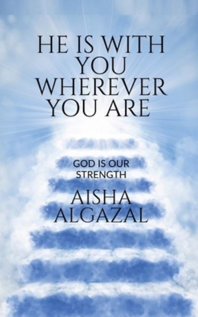 Cover for Aisha Algazal · He Is with You Wherever You Are (Book) (2021)