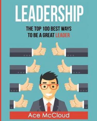 Leadership - Ace McCloud - Bücher - Pro Mastery Publishing - 9781640482272 - 18. März 2017