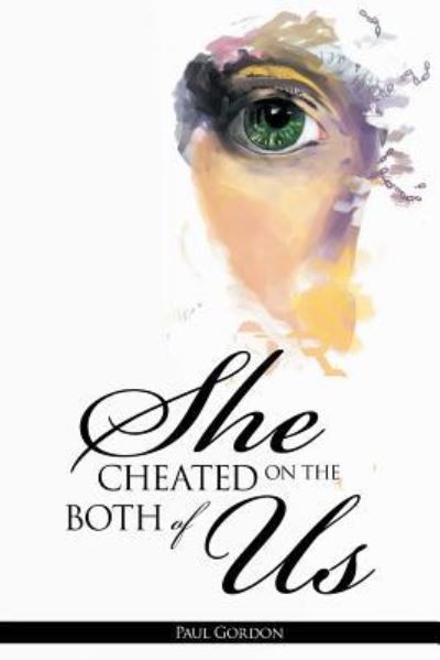 Cover for Paul Gordon · She Cheated on the Both of Us (Paperback Book) (2018)