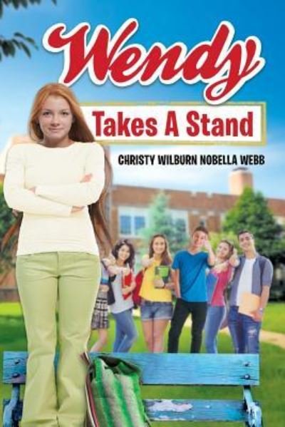 Cover for Christy Wilburn Nobella Webb · Wendy Takes A Stand (Paperback Book) (2018)