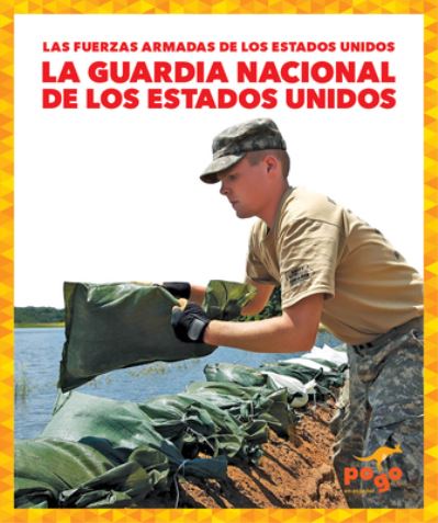 La Guardia Nacional de los Estados Unidos - Allan Morey - Books - Jump!, Inc. - 9781645276272 - August 1, 2020