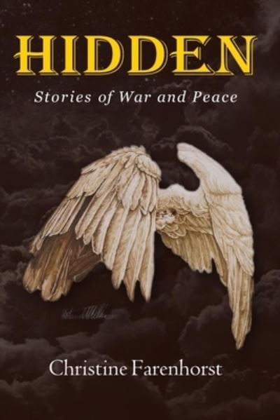 Cover for Christine Farenhorst · Hidden: Stories of War and Peace - Christine Farenhorst Faith-Based Fiction (Paperback Book) (2020)