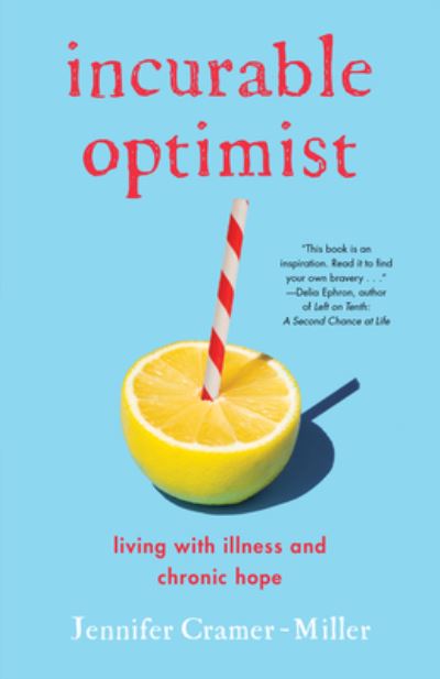 Cover for Jennifer Cramer-Miller · Incurable?Optimist: Living with Illness and Chronic Hope (Paperback Book) (2023)