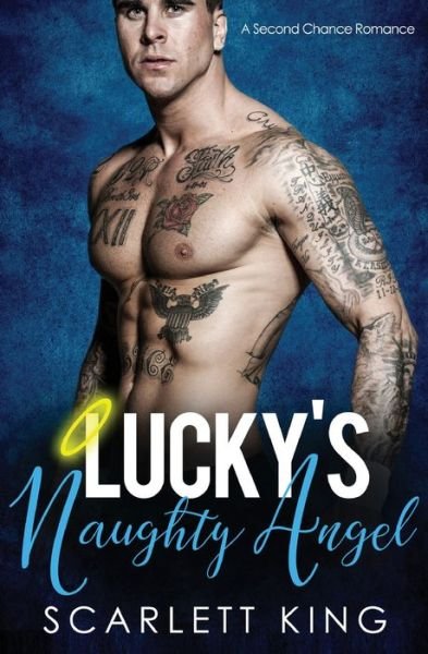 Scarlett King · Lucky's Naughty Angel: A Second Chance Romance - Dreams Fulfilled (Paperback Book) (2020)