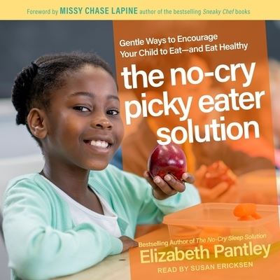 The No-Cry Picky Eater Solution - Elizabeth Pantley - Muziek - Tantor Audio - 9781665232272 - 31 juli 2018