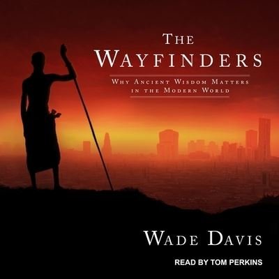 The Wayfinders - Wade Davis - Musik - Tantor Audio - 9781665261272 - 8. August 2017