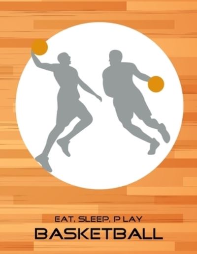 Cover for Emma Smith · Eat, Sleep, Play Basketball (Paperback Book) (2019)