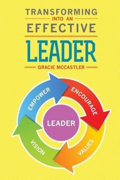 Cover for Gracie McCastler · Transforming Into An Effective Leader (Pocketbok) (2016)
