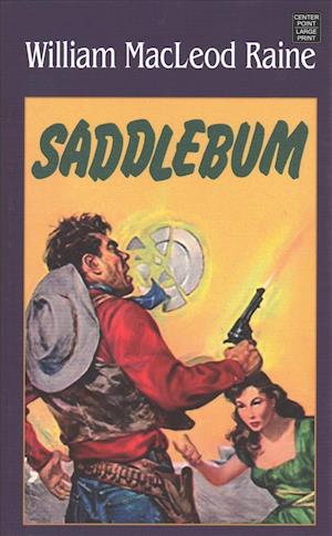 Saddlebum - William Macleod Raine - Books - Western Series Level II (24) - 9781683247272 - March 1, 2018