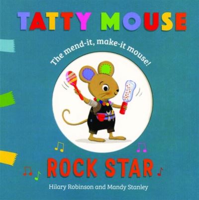 Cover for Hilary Robinson · Tatty Mouse Rock Star (Book) (2023)