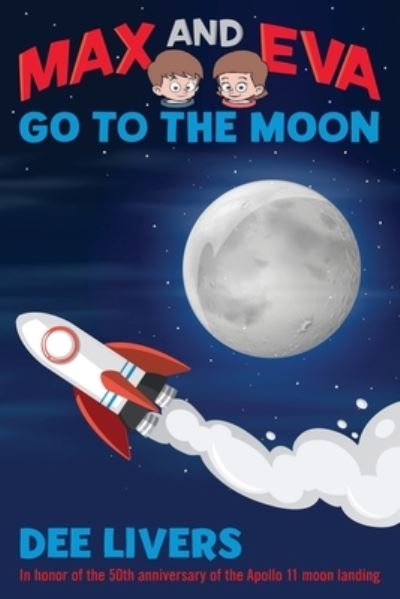 Cover for Dee Livers · Max and Eva Go to the Moon (Paperback Book) (2021)