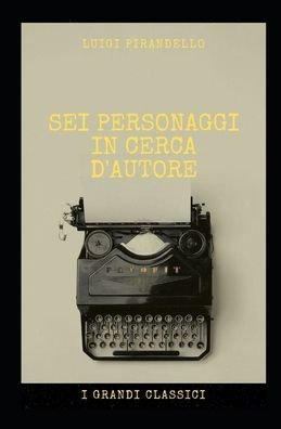 Cover for Luigi Pirandello · SEI Personaggi in Cerca d'Autore (Paperback Bog) (2019)