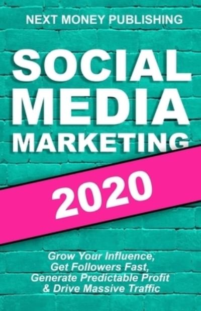 Cover for Next Money Publishing · Social Media Marketing (Paperback Book) (2020)