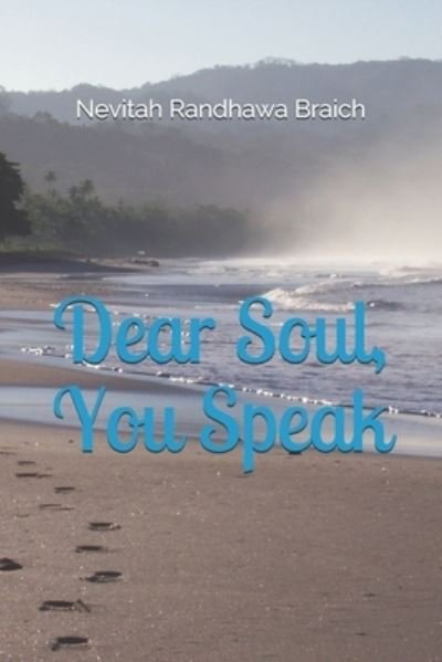 Cover for Nevitah Randhawa Braich · Dear Soul, You Speak (Paperback Book) (2019)
