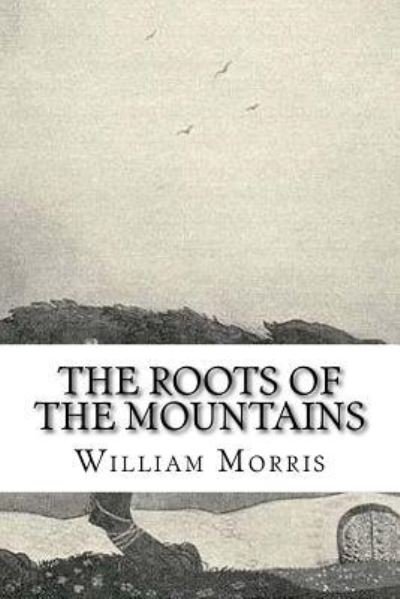 Cover for William Morris · The Roots of the Mountains (Paperback Bog) (2018)