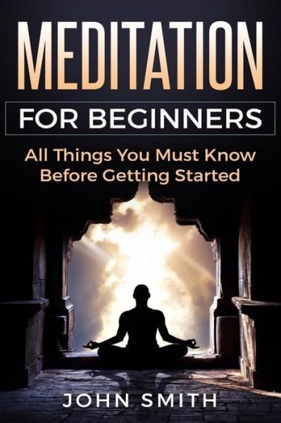 Cover for John Smith · Meditation for Beginners (Taschenbuch) (2018)