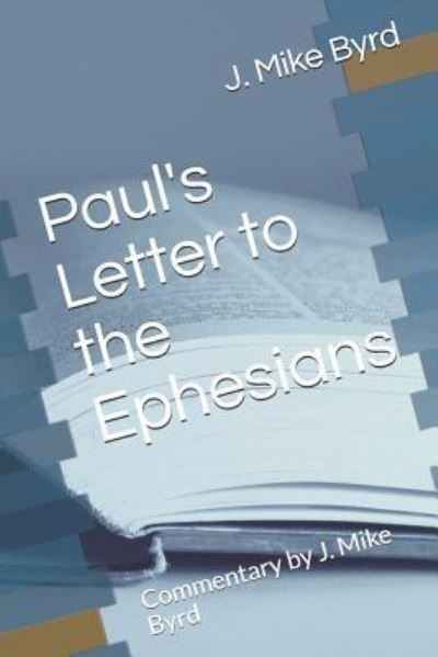 Cover for J Mike Byrd · Paul's Letter to the Ephesians (Paperback Book) (2018)