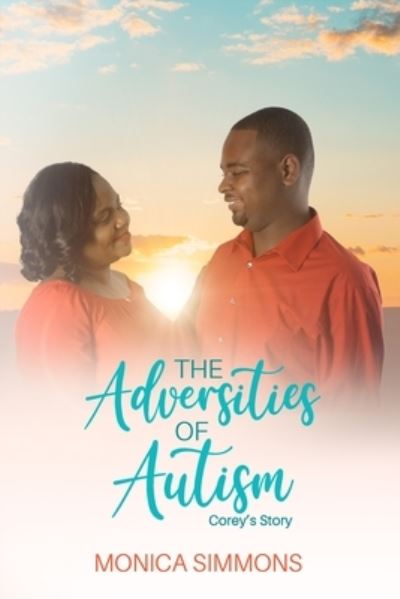 The Adversities of Autism : Corey's Story - Monica Simmons - Books - Lisa Nicole Publishing - 9781735634272 - February 8, 2021