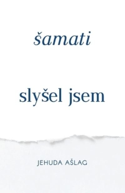 Cover for Yehuda Leib Ashlag · Samati (Slysel Jsem) (Paperback Bog) (2020)