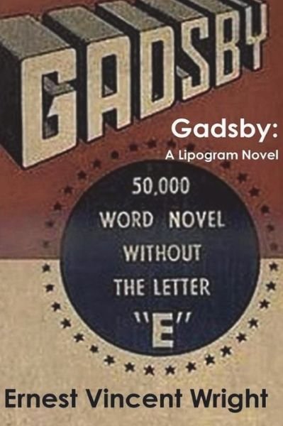 Cover for Ernest Vincent Wright · Gadsby: A Lipogram Novel (Paperback Book) (2022)