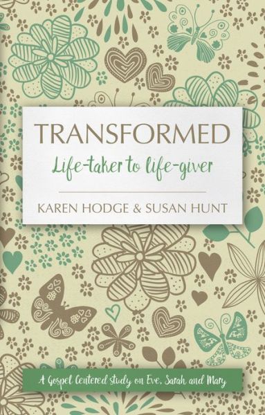 Cover for Susan Hunt · Transformed: Life–taker to Life–giver - Focus for Women (Paperback Book) [Revised edition] (2016)