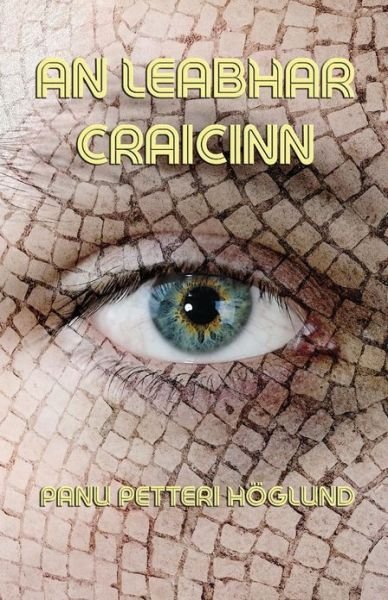 Cover for Panu Petteri Heoglund · An Leabhar Craicinn: Scealta Earotacha (Pocketbok) [Irish, 1st edition] (2013)