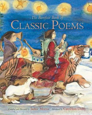 Classic Poems - Jackie Morris - Libros - Barefoot Books Ltd - 9781782854272 - 1 de septiembre de 2018