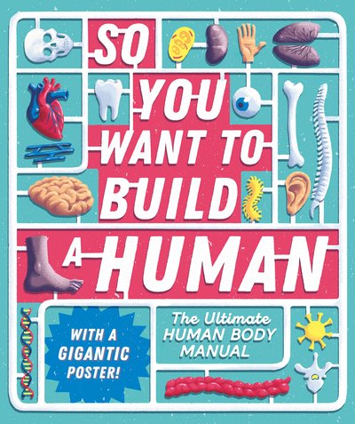 Cover for Tom Jackson · So You Want to Build a Human?: The ultimate human body manual (Hardcover bog) (2020)