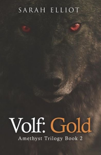 Cover for Sarah Elliot · Volf: Gold - Amethyst Trilogy (Pocketbok) (2017)