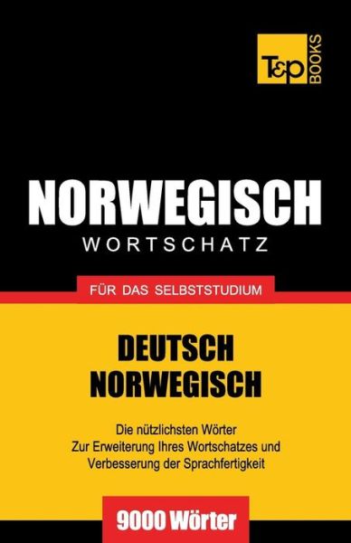 Cover for Andrey Taranov · Wortschatz Deutsch-norwegisch Fur Das Selbststudium. 9000 Worter (Paperback Book) (2014)