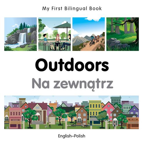 My First Bilingual Book -  Outdoors (English-Polish) - My First Bilingual Book - Milet Publishing - Livres - Milet Publishing Ltd - 9781785080272 - 10 octobre 2015