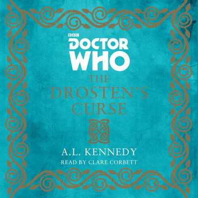 Cover for A.L. Kennedy · Doctor Who: The Drosten's Curse: A 4th Doctor novel (Hörbok (CD)) [Unabridged edition] (2015)