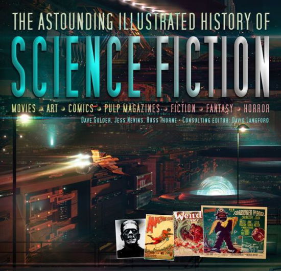 The Astounding Illustrated History of Science Fiction - Inspirations & Techniques - Dave Golder - Kirjat - Flame Tree Publishing - 9781786645272 - maanantai 9. lokakuuta 2017