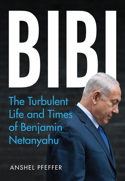 Cover for Anshel Pfeffer · Bibi: The Turbulent Life and Times of Benjamin Netanyahu (Paperback Bog) (2020)