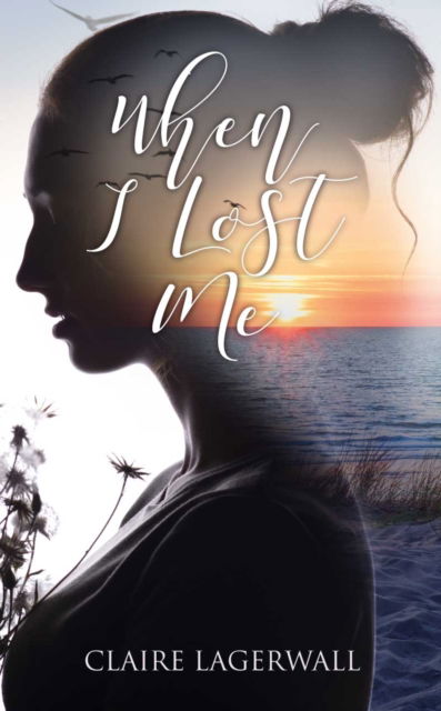 Cover for Claire Lagerwall · When I Lost Me (Paperback Book) (2022)