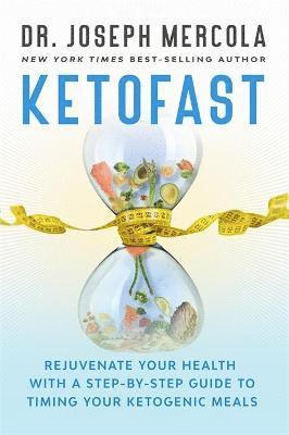 Cover for Dr. Joseph Mercola · KetoFast: Rejuvenate Your Health with a Step-by-Step Guide to Timing Your Ketogenic Meals (Pocketbok) (2021)