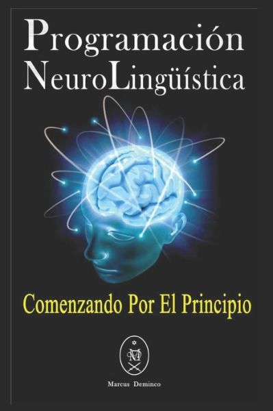 Cover for Marcus Deminco · Programaci n Neuroling stica. Comenzando Por El Principio. (Pocketbok) (2019)