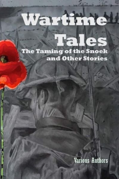 Cover for Various Authors · Wartime Tales: The Taming of the Snoek and Other Stories (Pocketbok) (2019)
