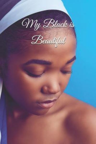 Cover for Tanya DeFreitas · My Black Is Beautiful (Pocketbok) (2019)